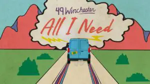 49 Winchester - All I Need Lyrics