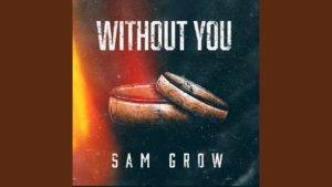 Sam Grow - Without You Lyrics