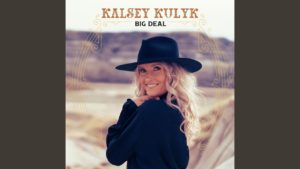 Kalsey Kulyk - Big Deal Lyrics