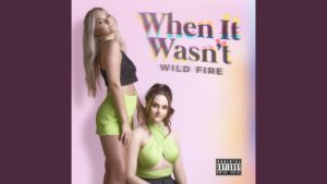 Wild Fire - When It Wasn't Lyrics