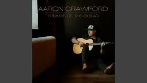 Aaron Crawford - Strings of This Guitar Lyrics