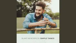 Blake Henderson - Simple Things Lyrics