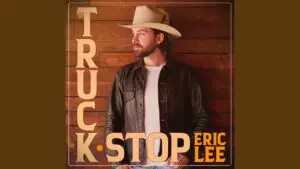 Eric Lee - Truck Stop Lyrics