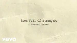 A Thousand Horses - Room Full of Strangers Lyrics