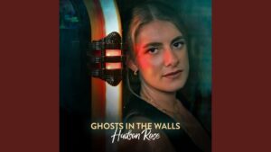 Hudson Rose - Ghosts In The Walls Lyrics