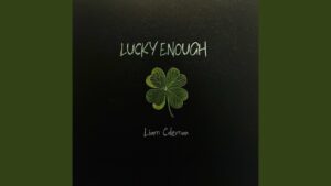 Liam Coleman - Lucky Enough Lyrics