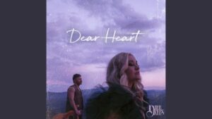 The Dryes - Dear Heart Lyrics
